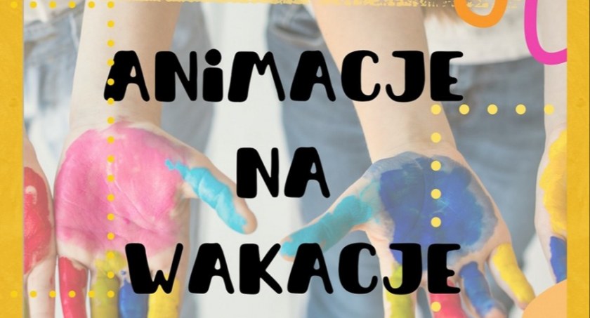 Animacje na Wakacje - zmiana lokalizacji warsztatów