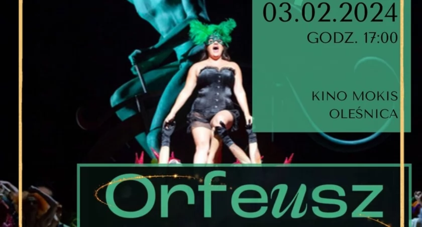 Oleśnickie Spotkania Muzyczne - kinowy koncert ,,Orfeusz w piekle