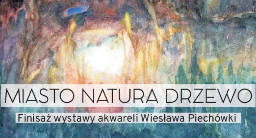 Finisaż wystawy akwareli ,,Miasto natura drzewo” 