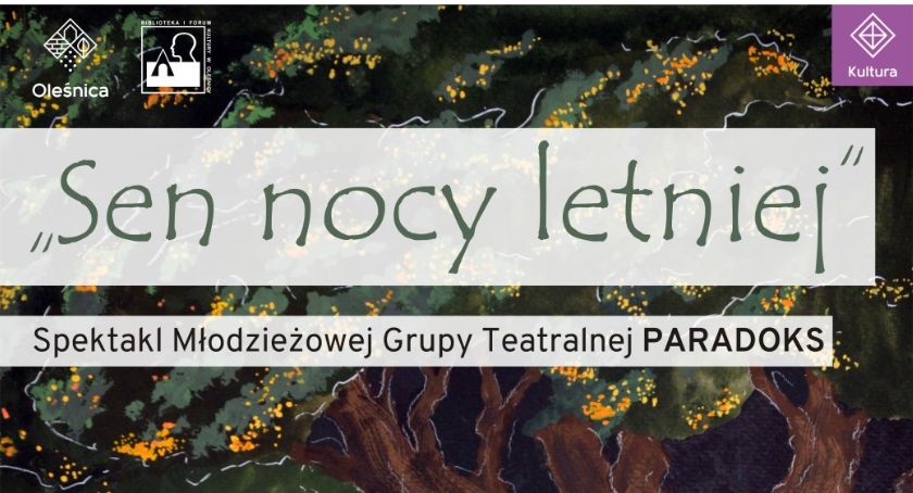 „Sen nocy letniej” w wykonaniu Młodzieżowej Grupy Teatralnej PARADOKS