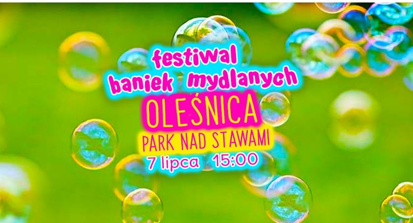 Festiwal Baniek Mydlanych w Oleśnicy
