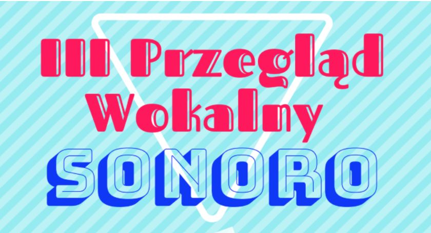 Śpiewasz? Zgłoś się do III Przeglądu Wokalnego SONORO