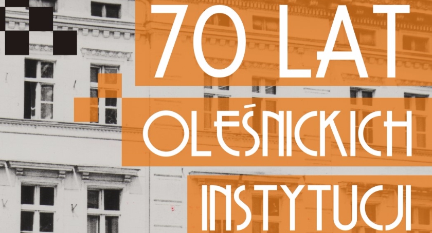 Wystawa „70 lat oleśnickich instytucji kultury”