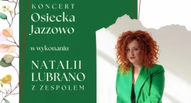 Koncert Osiecka Jazzowo w wykonaniu Natalii Lubrano &hellip;