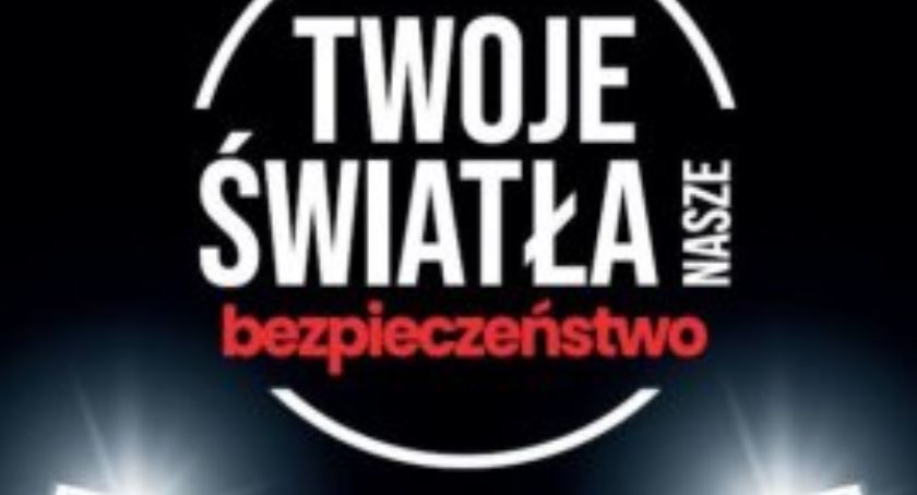 „Twoje światła – Nasze bezpieczeństwo” 