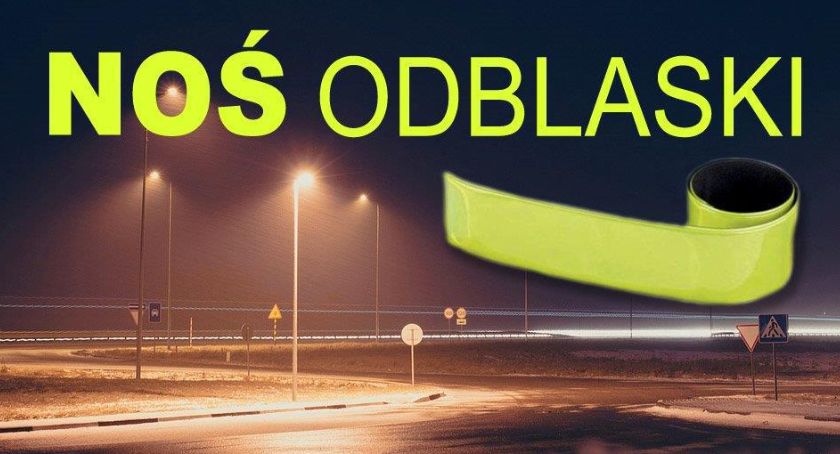 Noś odblaski! Daj się zobaczyć! Nie daj się zabić