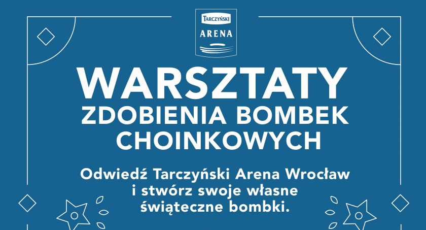 Warsztaty zdobienia bombek choinkowych na Tarczyński Arenie Wrocław