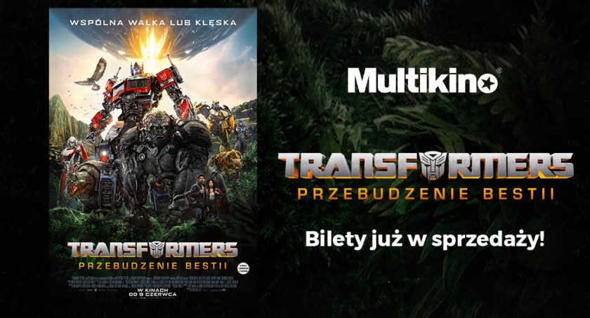 Już dziś kupisz w Multikinie bilety na Transformers Przebudzenie Bestii!