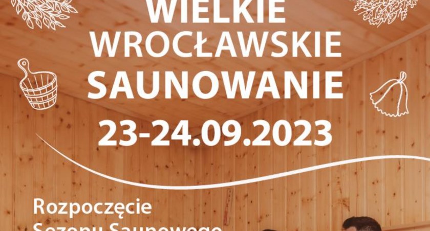 W sobotę i niedzielę Wielkie Wrocławskie Saunowanie