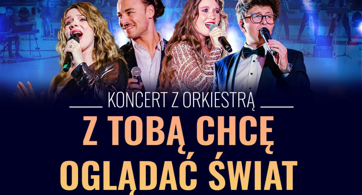 Z Tobą chcę oglądać świat. Wyjątkowy koncert z orkiestrą już 16 listopada we Wrocławiu!