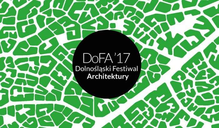 VII Dolnośląski Festiwal Architektury DoFA’ 2017 – Miasto w zieleni