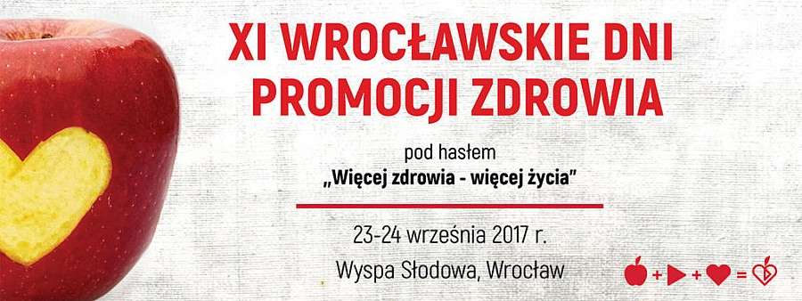 Więcej zdrowia, więcej życia”  - XI Wrocławskie Dni Promocji Zdrowia 
