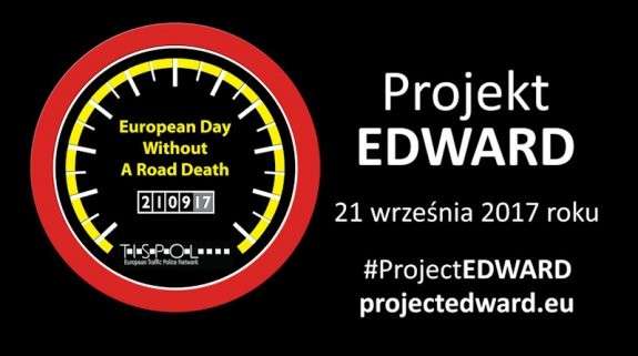 21 WRZEŚNIA EUROPEJSKIM DNIEM BEZ OFIAR ŚMIERTELNYCH NA DROGACH - PROJEKT „EDWARD”