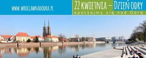 Dzień Odry – 22 kwietnia spotkajmy się nad Odrą!
