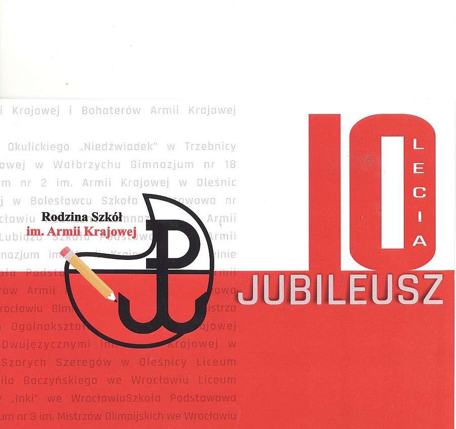 Jubileusz 10-lecia Dolnośląskiej Rodziny Szkół im. Armii Krajowej i Bohaterów Armii Krajowej w Oleśn