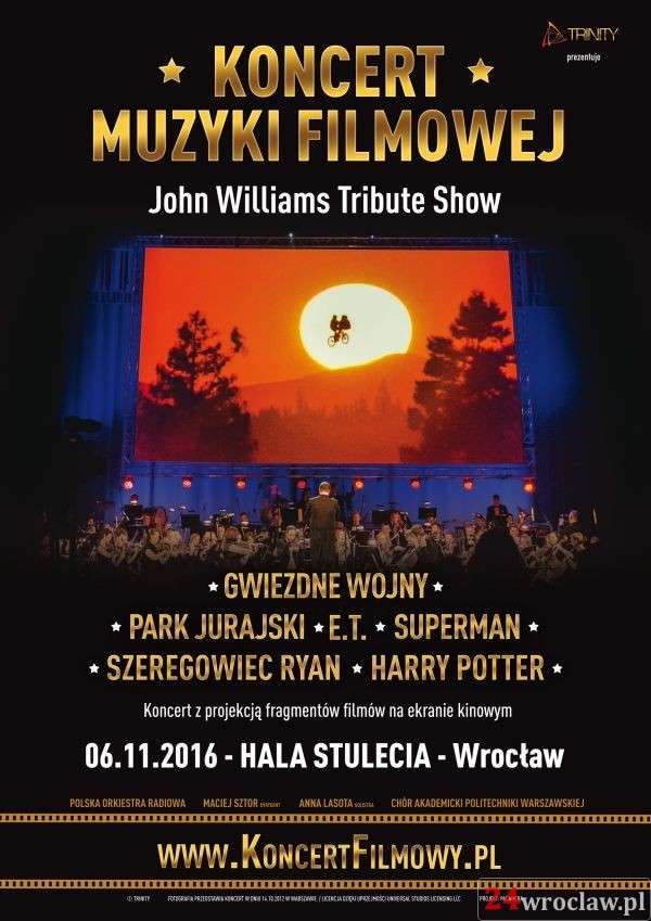 Koncert Muzyki Filmowej - John Williams Tribute Show - Hala Stulecia, 06.11.2016 godz. 19:00 
