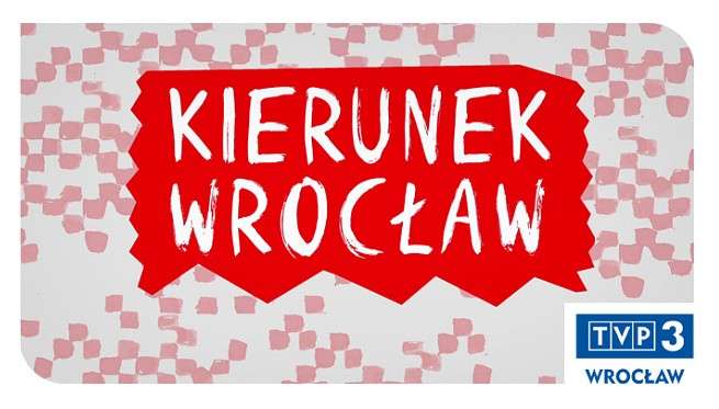 „Kierunek Wrocław” - nowy program na żywo w TVP Kultura i TVP3 Wrocław