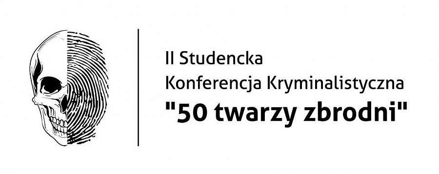 50 twarzy zbrodni” czyli II Studencka Konferencja Kryminalistyczna