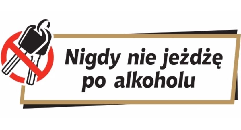 Nigdy nie jeżdżę po alkoholu