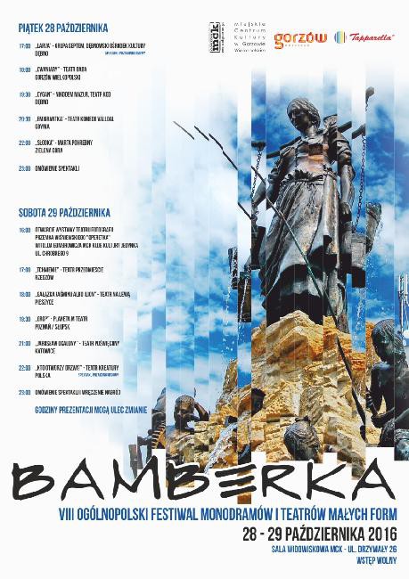 VIII edycji Ogólnopolskiego Festiwalu Monodramów i Teatrów Małych Form Bamberka 28 - 29 paź