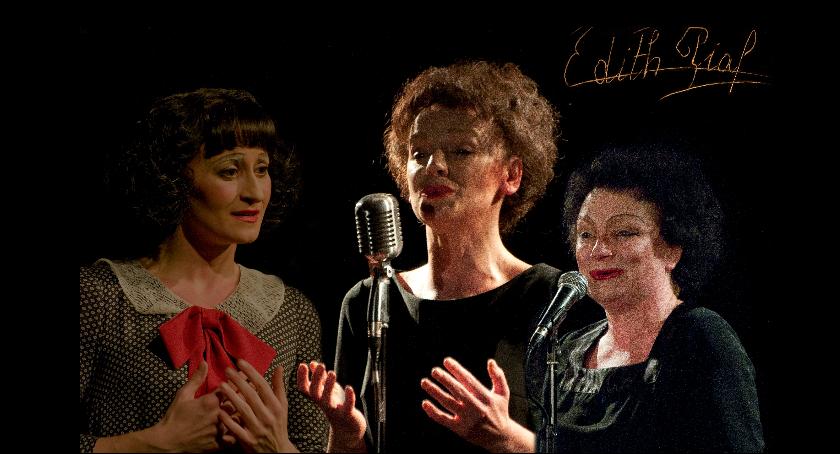 Wydarzenia w teatrze - „TRZY RAZY PIAF”