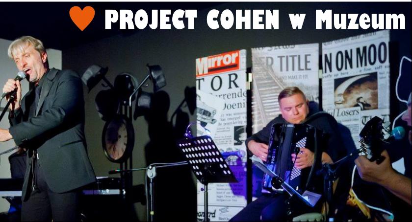 Kulturalna gra wstępna czyli Project Cohen w Muzeum - koncert 14 lutego 2018r.