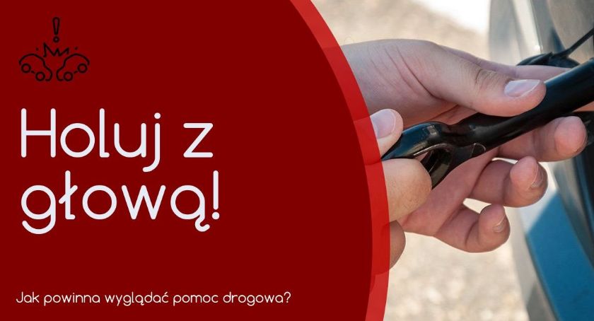 Holuj z głową! Jak powinna wyglądać pomoc drogowa?