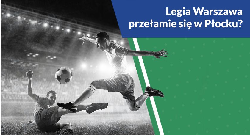 Legia Warszawa przełamie się w Płocku?