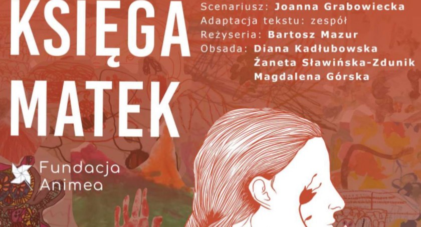 Spektakl z życia matek. „Księga Matek” już wkrótce na scenie