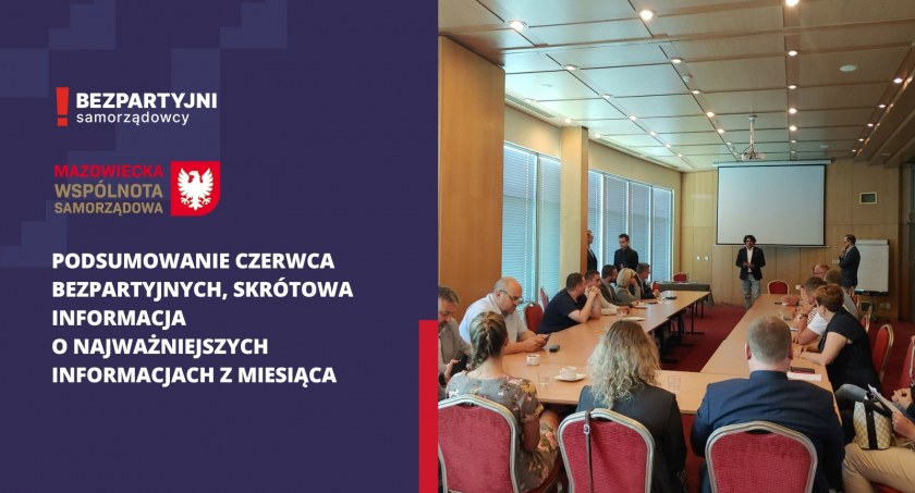 Każdy miesiąc to nowe wyzwania – Bezpartyjni Samorządowcy podsumowali czerwiec