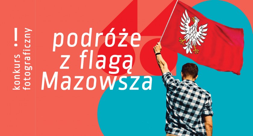 Podróżuj, fotografuj, wygrywaj, czyli konkurs „Podróże z flagą Mazowsza”!