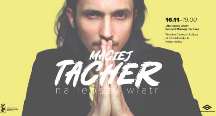 Maciej Tacher wystąpi na Woli! 