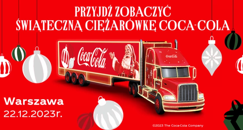 Świąteczna ciężarówka Coca-Cola przyjedzie do Warszawy! 