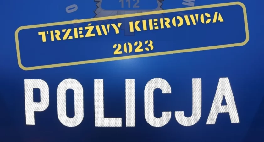 Trzeźwy kierowca 2023. Policja pilnuje kierowców!