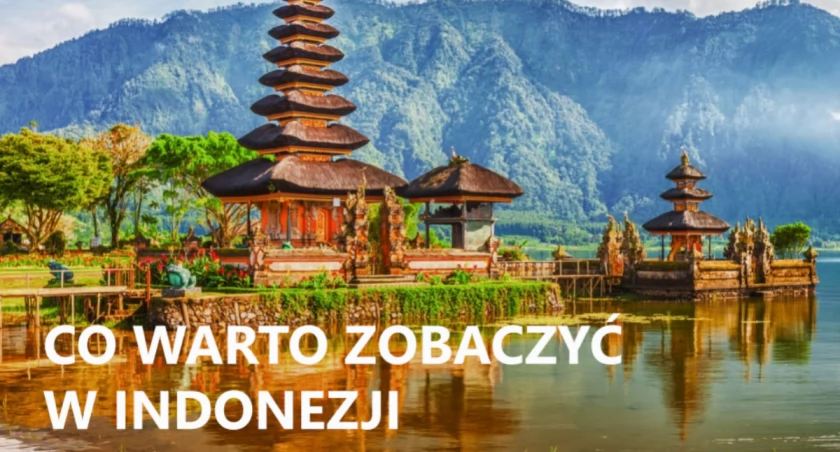Co warto zobaczyć w Indonezji?