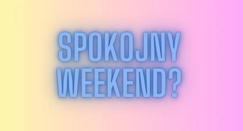W spokojny weekend: może wyprzedaże? 