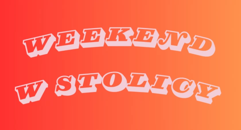Zapowiada się produktywny weekend [LISTA WYDARZEŃ]