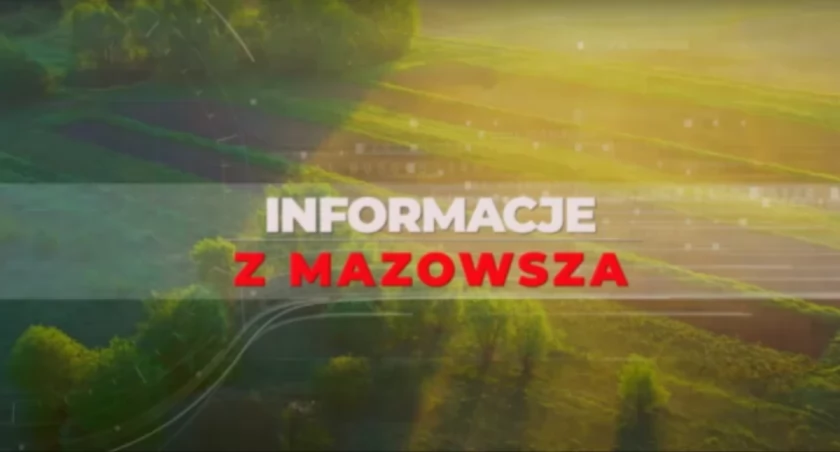 Informacje z Mazowsza. 08.05.2024
