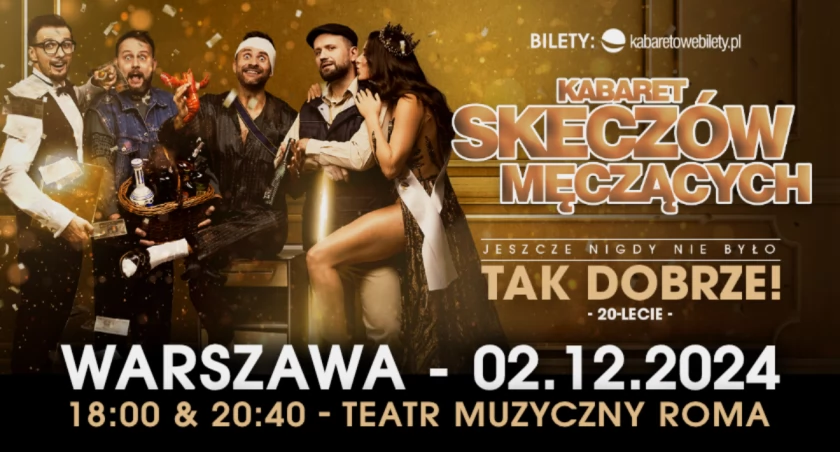 Kabaret Skeczów Męczących - Jeszcze nigdy nie było tak dobrze - 20-lecie kabaretu