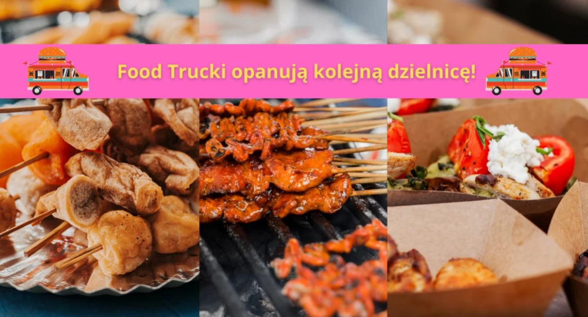 Weekend z food truckami. Tym razem na Targówku