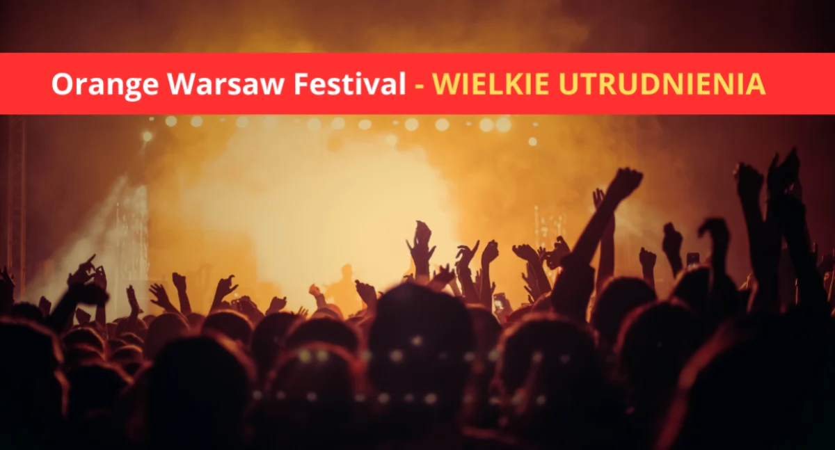 Orange Warsaw Festival. Wielkie zmiany i utrudnienia (SZCZEGÓŁY)