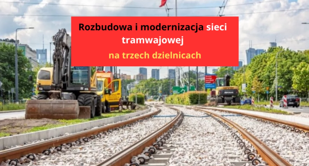 Rozbudowa i modernizacja sieci tramwajowej w Warszawie. WTP o zmianach