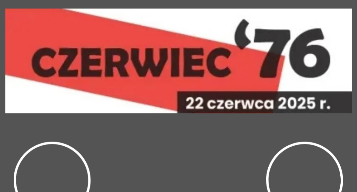Wielka, piękna rocznica Czerwca 76. Piknik i koncerty w Ursusie (PLAN)