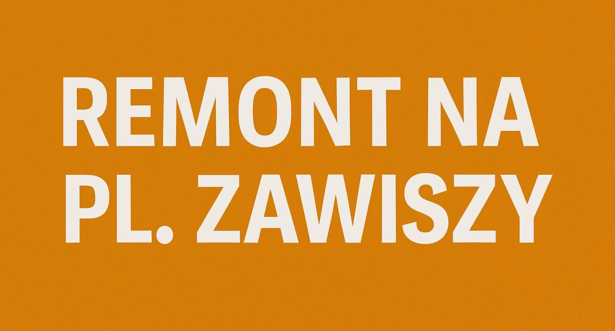 Utrudnienia komunikacyjne na Placu Zawiszy - dłużej, niż planowano