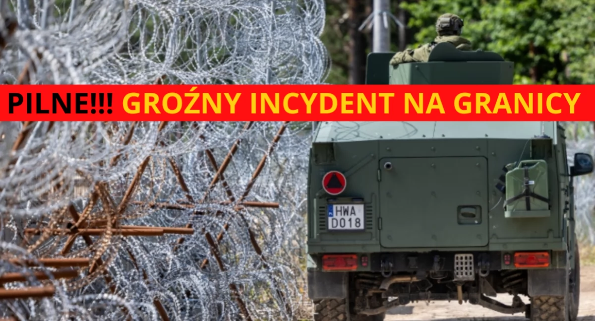 UWAGA! Incydent na granicy. PADŁY STRZAŁY
