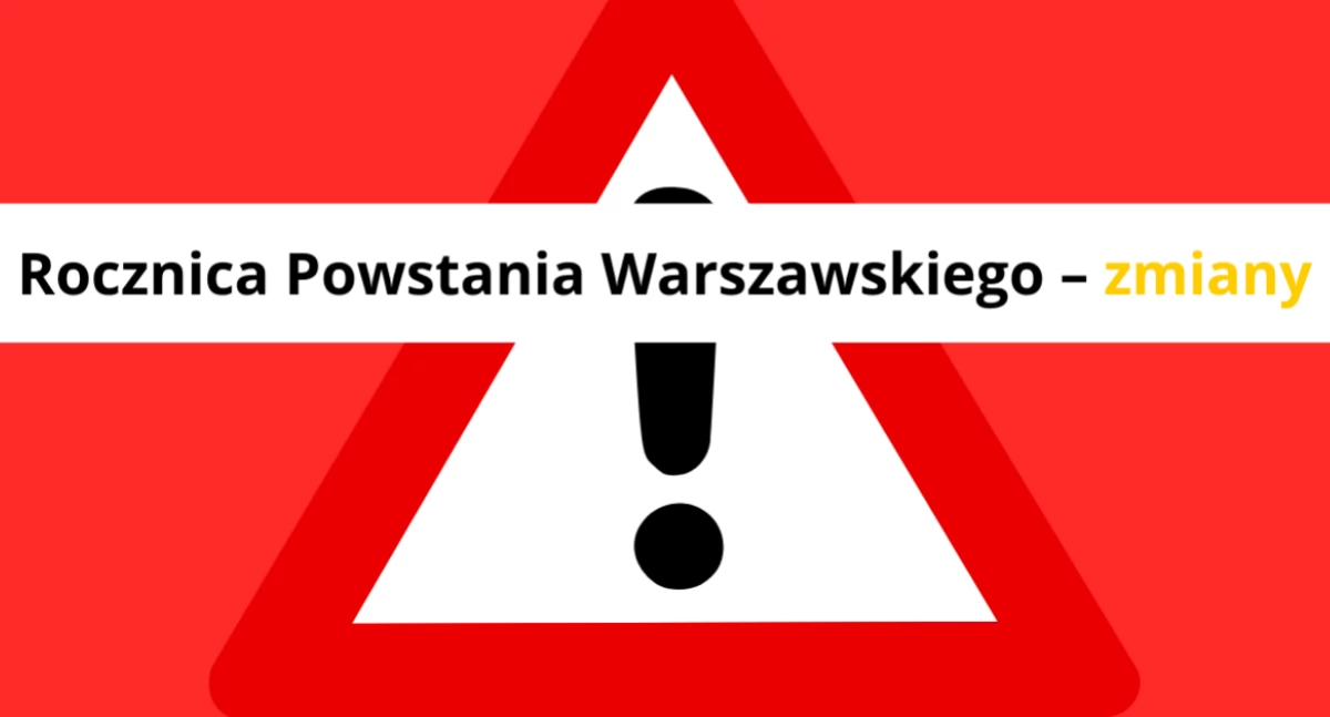 81. rocznica Powstania Warszawskiego. GIGA-ZMIANY i utrudnienia