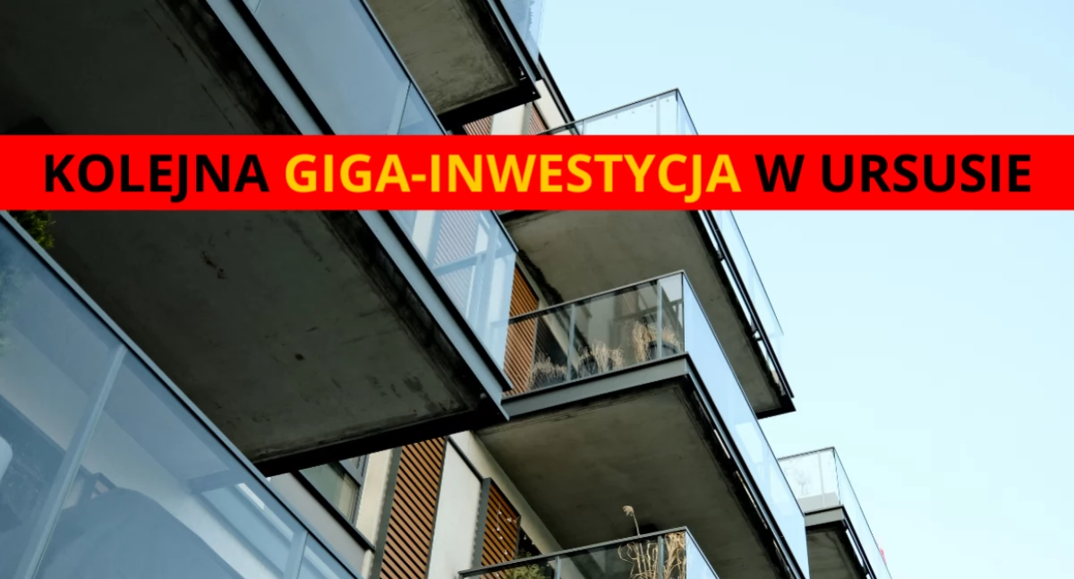 Zapowiada się następna giga-inwestycja w Ursusie