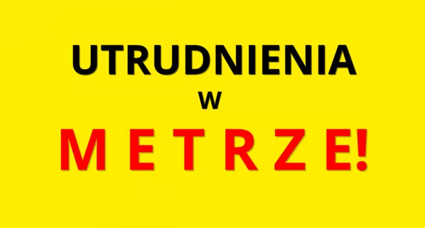 PILNE! Poranne UTRUDNIENIA w kursowaniu metra M1. WTP ostrzega!