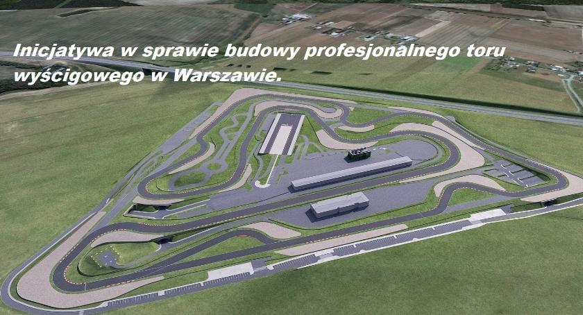 Warszawski Tor Wyścigowy - inicjatywa pasjonatów motoryzacji. Macie pomysły na takie miejsce?