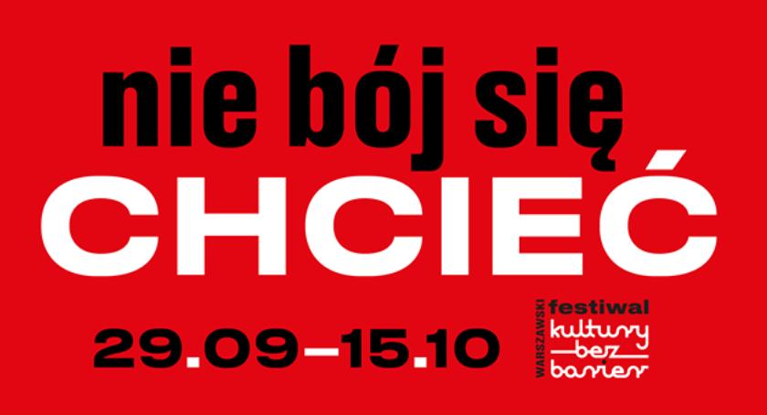 Nie bój się chcieć! Festiwal Kultury bez Barier